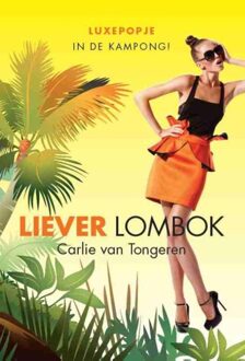 Liever Lombok - eBook Carlie van Tongeren (9059777654)