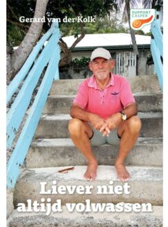 Liever Niet Altijd Volwassen - Gerard van der Kolk