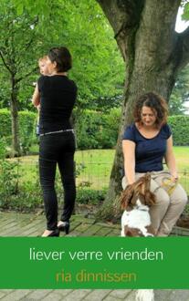 Liever verre vrienden - Boek Ria Dinnissen (9402104976)