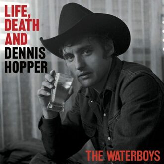 Life, Death And Dennis Hopper - The Waterboys