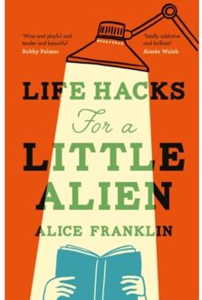 Life Hacks For A Little Alien - Riverrun - Alice Franklin