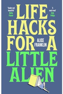 Life Hacks For A Little Alien - Riverrun - Alice Franklin