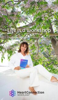 Life is a workshop, on the way to new consciousness -  Marjolein van der Meulen (ISBN: 9789403835693)