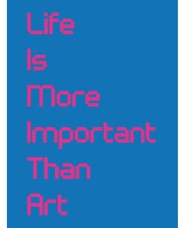 Life Is More Important Than Art