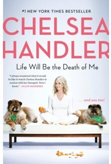 Life Will Be The Death Of Me - Chelsea Handler