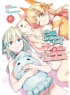 Life With An Ordinary Guy Who Reincarnated Into A Total Fantasy Knockout Vol. 6 - Life With An - Yu Tsurusaki