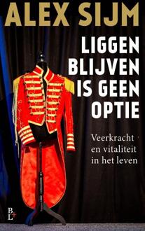 Liggen blijven is geen optie -  Alex Sijm (ISBN: 9789461563255)