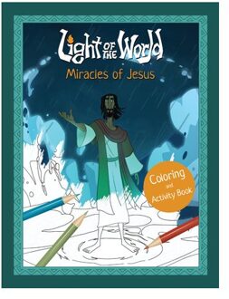 Light Of The World: Miracles Of Jesus Coloring And Activity Book - Light Of The World Film - The Salvation Poem Project