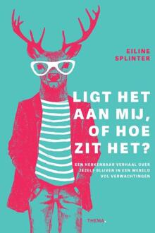 Ligt het aan mij, of hoe zit het? -  Eiline Splinter (ISBN: 9789462724228)