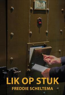 Lik op stuk -  Freddie Scheltema (ISBN: 9789463657648)