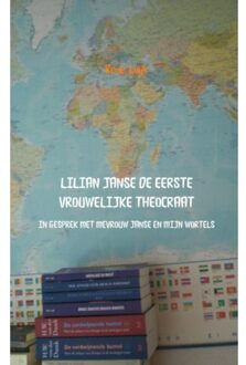 Lilian Janse de eerste vrouwelijke theocraat - (ISBN:9789402106732)