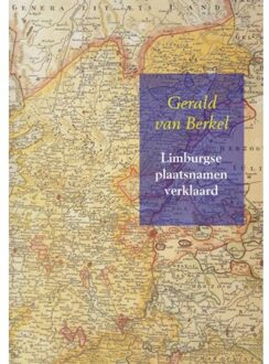 Limburgse plaatsnamen verklaard - Boek Gerald van Berkel (9463183310)
