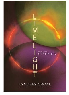 Limelight And Other Stories - Lyndsey Croal