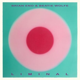 Liminal - Brian Eno & Beatie Wolfe