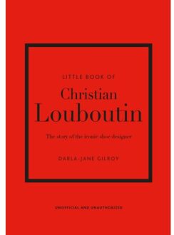 Little Book Of Christian Louboutin - Little Books Of Fashion - Darla-Jane Gilroy