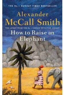 Little, Brown How To Raise An Elephant - Alexander Mccall Smith