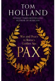 Little, Brown Pax: War And Peace In Rome's Golden Age - Holland T