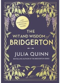 Little, Brown The Wit And Wisdom Of Bridgerton: Lady Whistledown's Official Guide - Julia Quinn