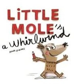 Little Mole is a Whirlwind