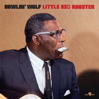 Little Red Rooster - Aka The Rockin' Chair Album - Howlin' Wolf