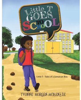 Little T Goes To School - Yvonne Morgan-McKenzie