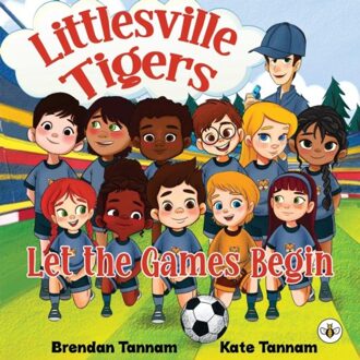 Littlesville Tigers: Let The Games Begin - Kate Tannam, Brendan Tannam