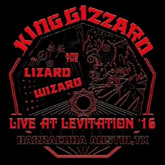 Live At Levitation 16 - King Gizzard & The Lizard Wizard