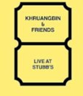 Live At Stubb's - Khruangbin & Friends