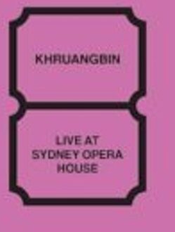 Live At Sydney Opera House - Khruangbin