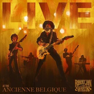 Live At The Ancienne Belgique - Robert Jon & The Wreck