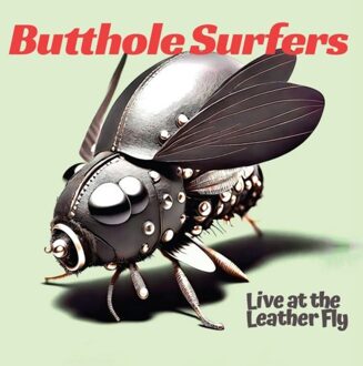 Live At The Leather Fly - Butthole Surfers