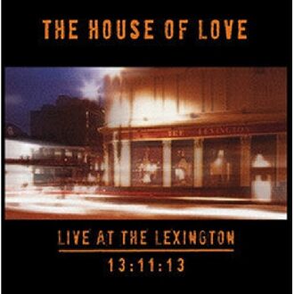 Live At The Lexington 13/11/13 - House Of Love
