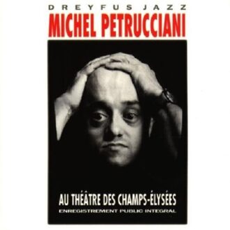 Live Au Theatre Des Champ - Michel Petrucciani