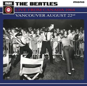 Live From Canada 1964: Vancouver August 22nd - The Beatles