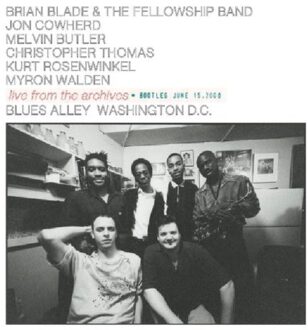 Live From The Archives * Bootleg June 15, 2000 - Brian Blade & The Fellowship Ban