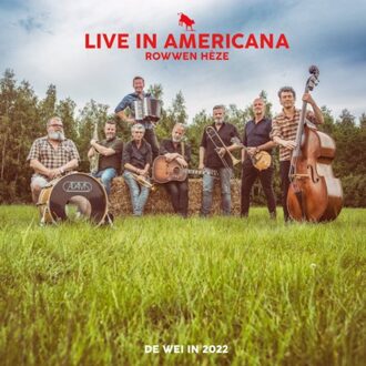 Live In Americana: De Wei In 2022 - Rowwen Heze