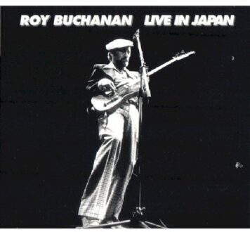 Live In Japan - Roy Buchanan