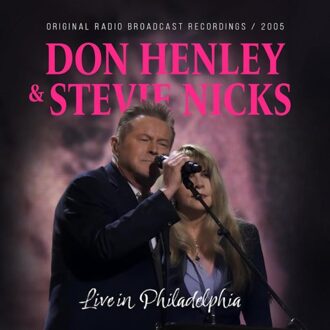 Live In Philadelphia - Don Henley & Stevie Nicks