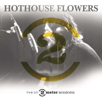 Live On 2 Meter Sessions - Hothouse Flowers