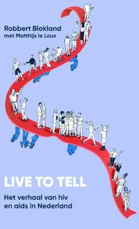Live to tell -  Matthijs Le Loux, Robbert Blokland (ISBN: 9789400518667)