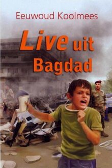 Live uit Bagdad - eBook Eeuwoud Koolmees (9462784434)
