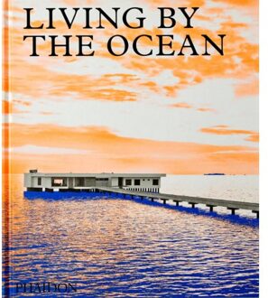Living By The Ocean - Phaidon Editors