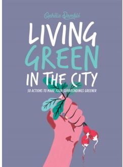 Living Green In The City - Ophelie Damble