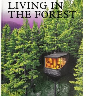 Living In The Forest - Phaidon Editors