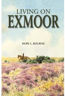 Living On Exmoor - Hope L. Bourne