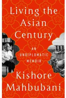 Living The Asian Century - Mahbubani, Kishore