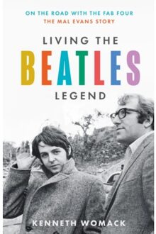 Living The Beatles Legend - Kenneth Womack