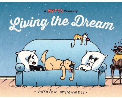 Living the Dream; a Mutts Treasury