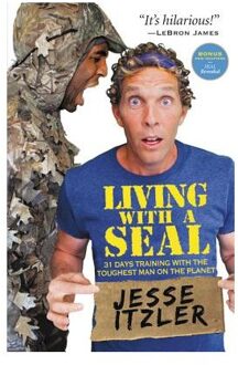 Living with a Seal : 31 Days Training with the Toughest Man on the Planet