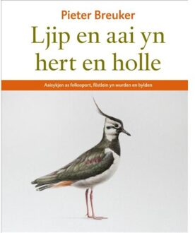 Ljip en aai yn hert en holle - Boek Pieter Breuker (9492052075)